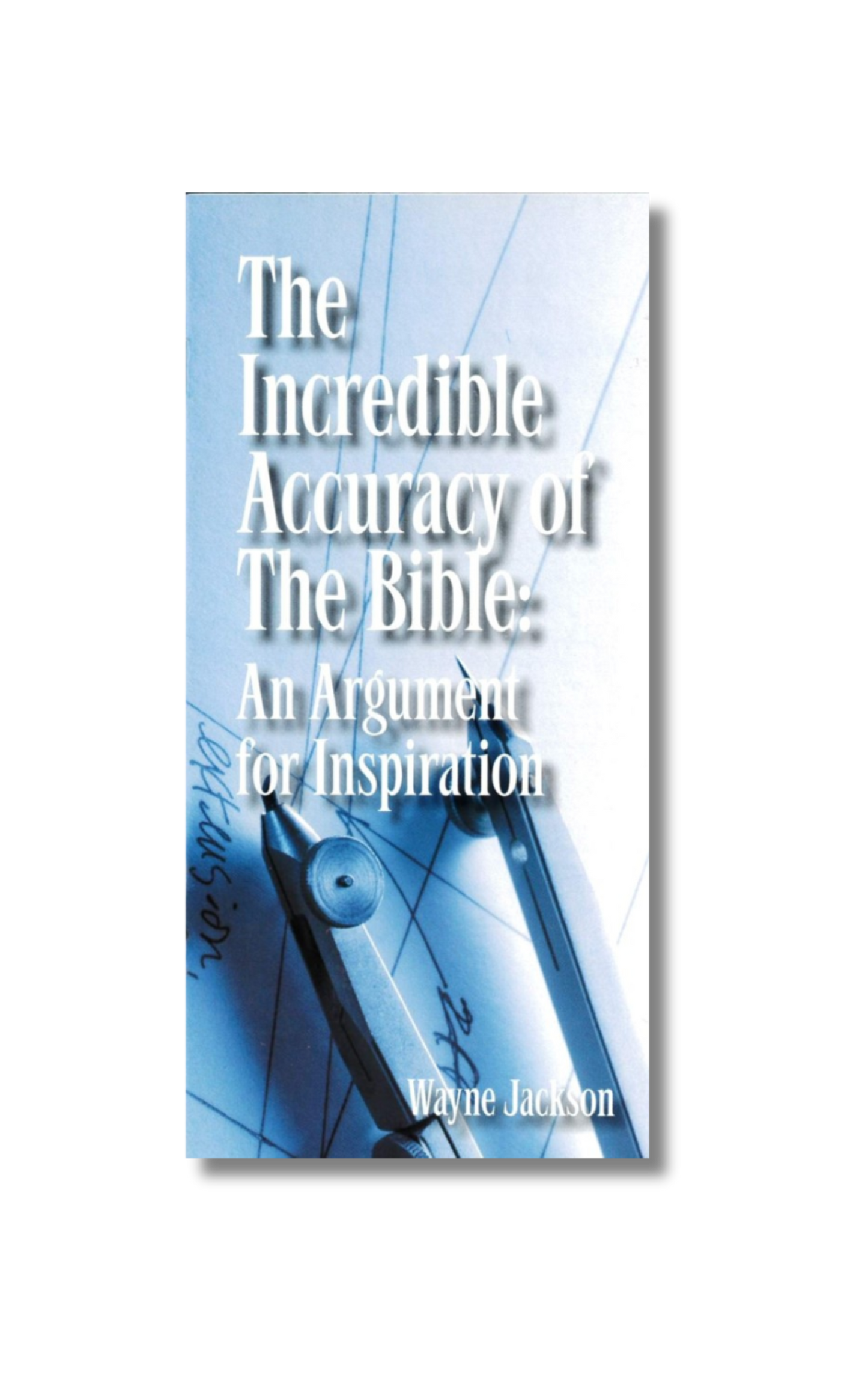 The Incredible Accuracy of the Bible: An Argument for Inspiration - 5 Booklet Bundle