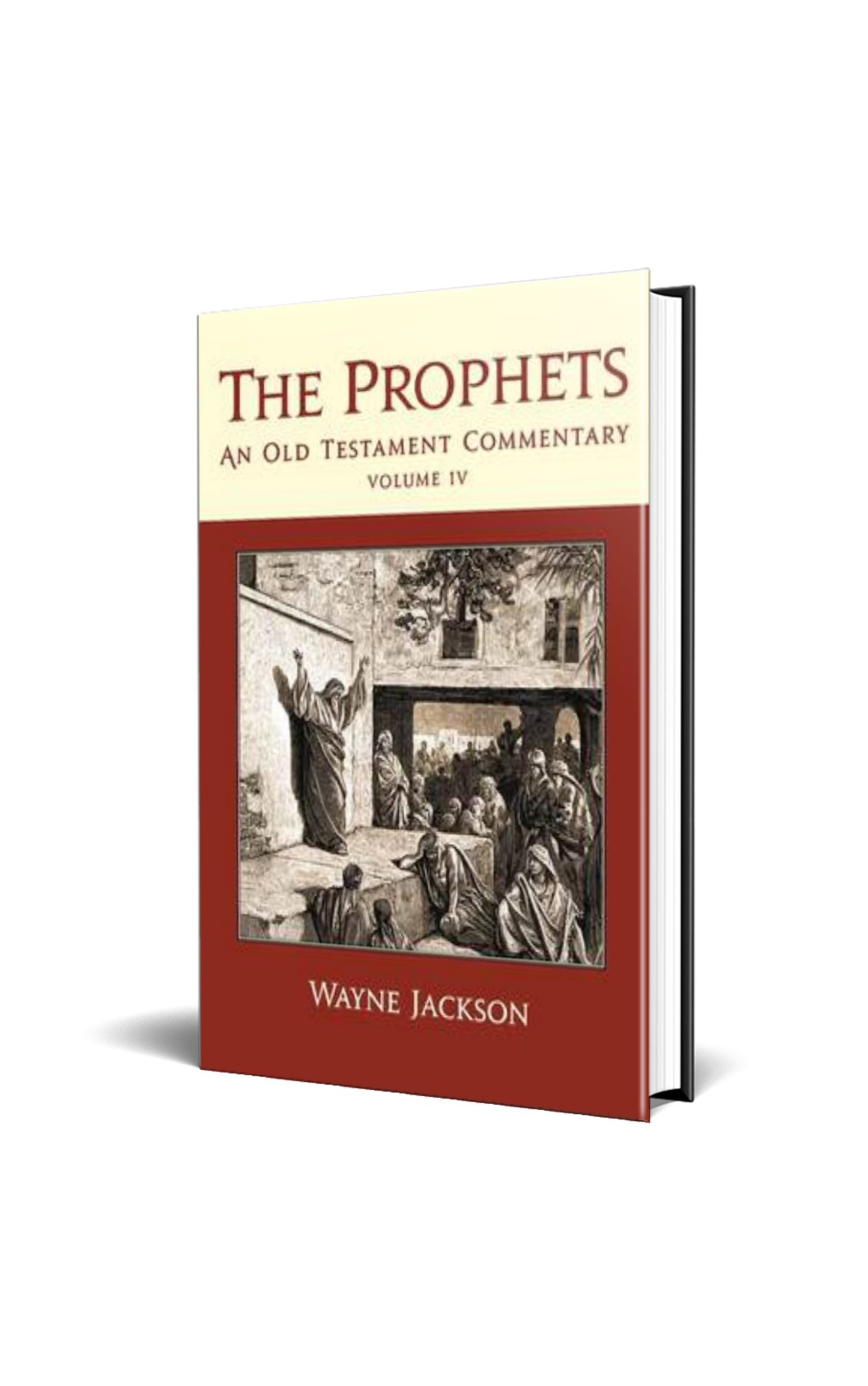 The Prophets - An Old Testament Commentary