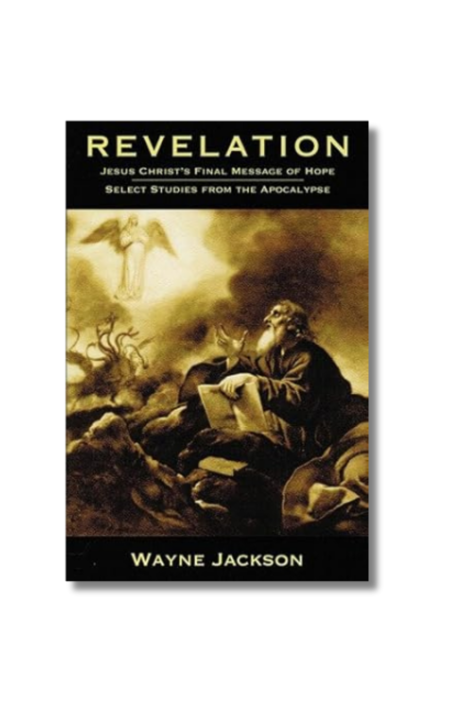Revelation: Jesus Christ's Final Message of Hope - Select Studies from the Apocalypse