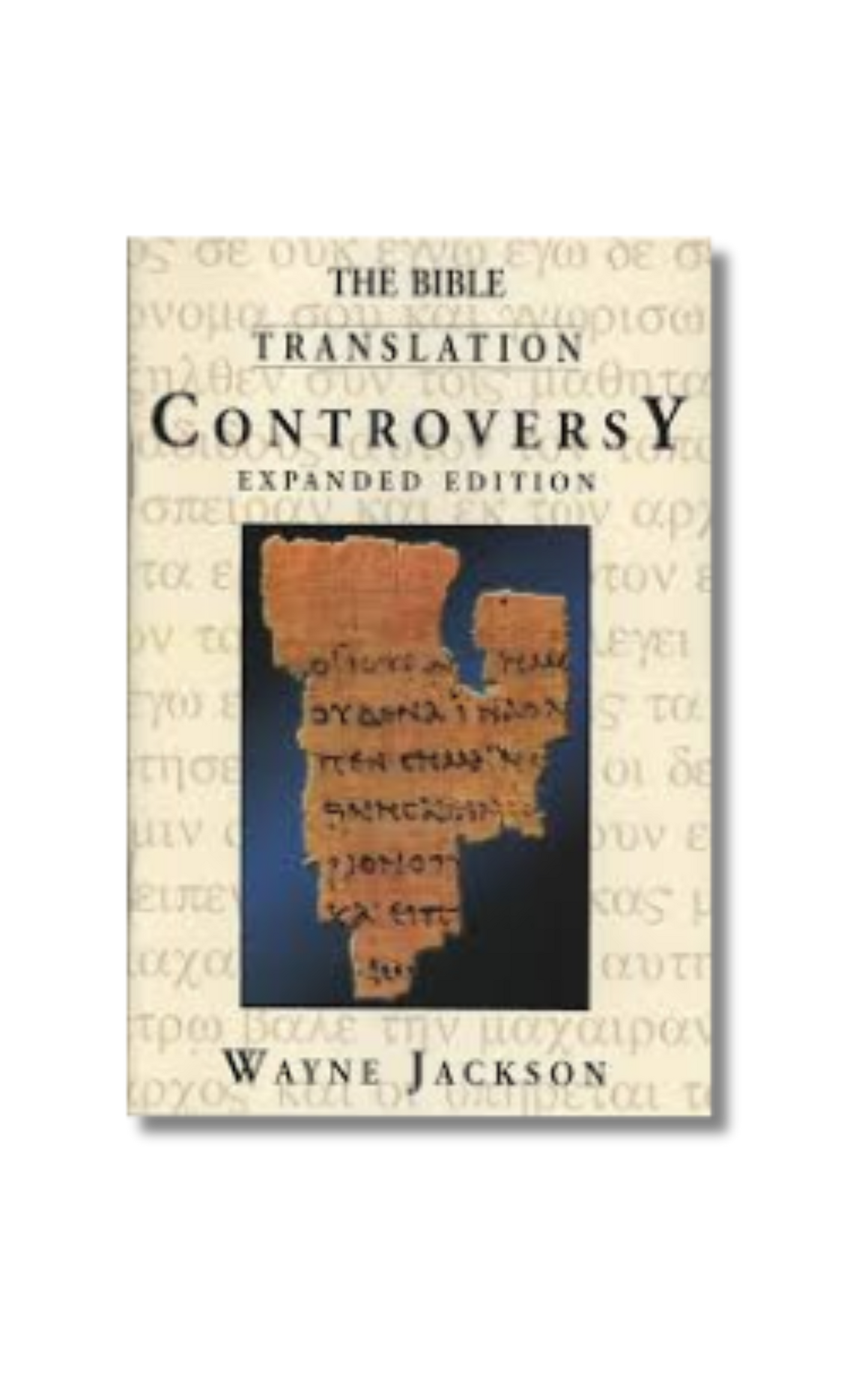 The Bible Translation Controversy - Expanded Edition