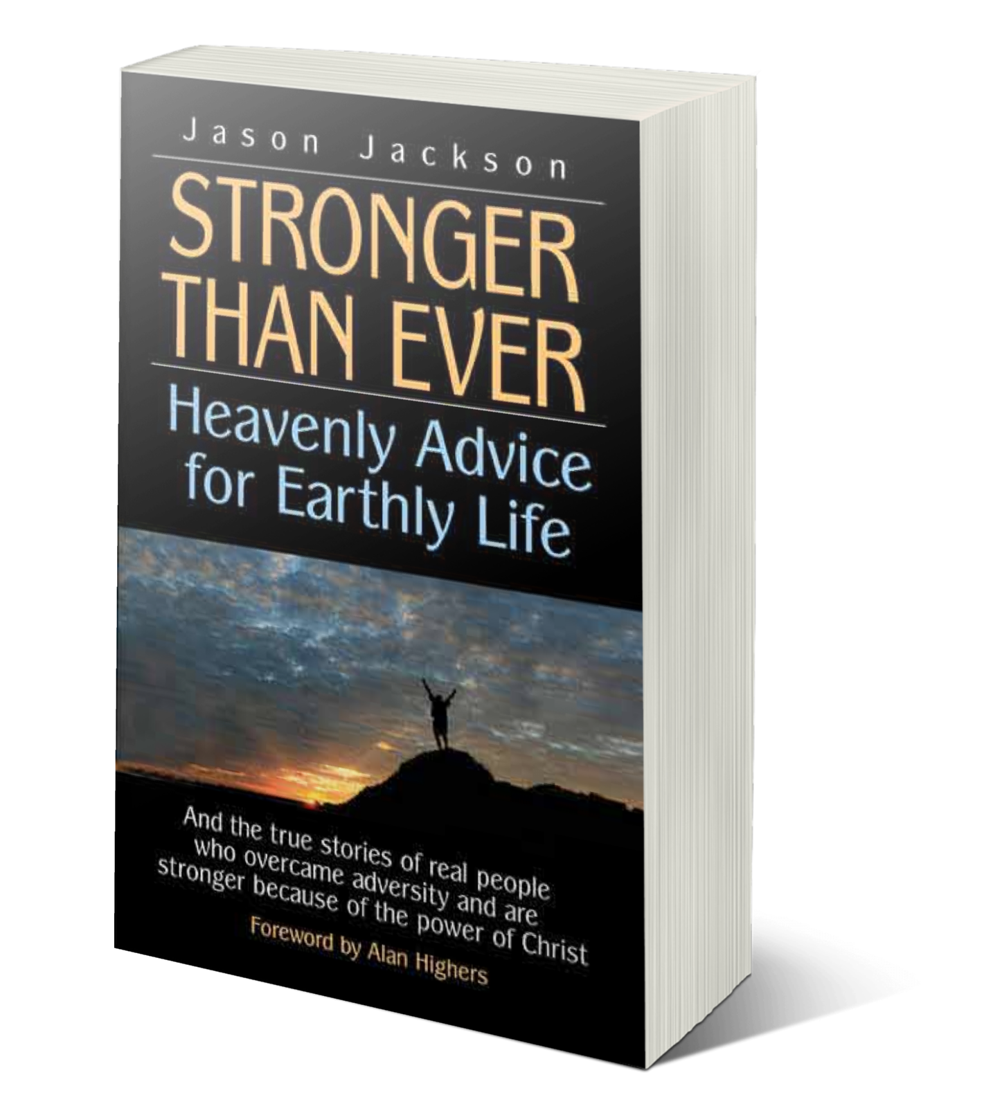 Stronger Than Ever: Heavenly Advice for Earthly Life