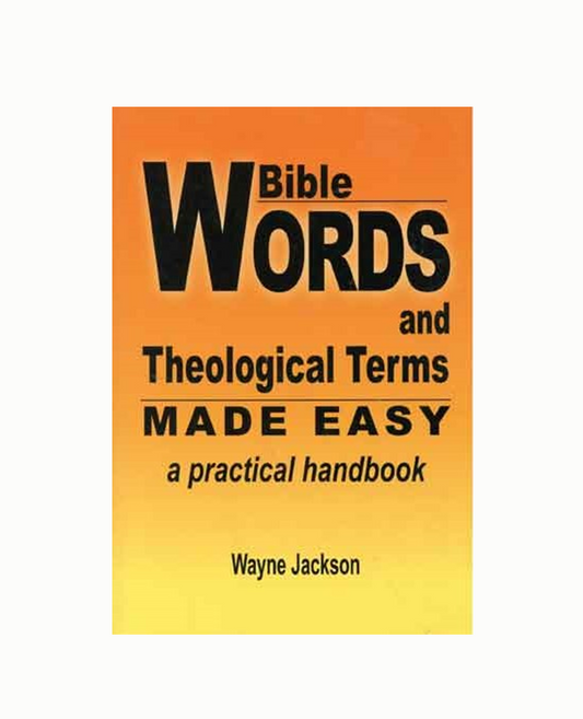 Bible Words and Theological Terms Made Easy