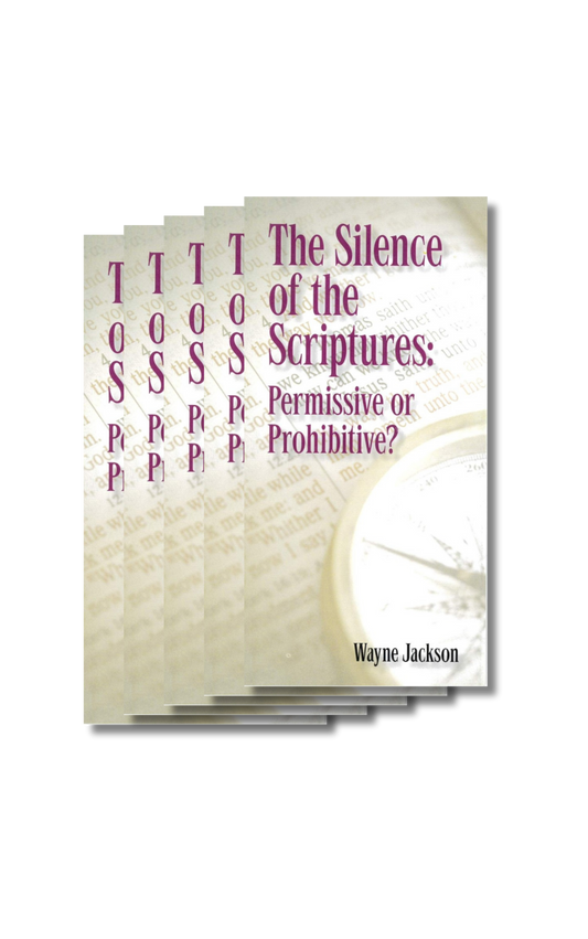 The Silence of the Scriptures: Permissive or Prohibitive? - 5 Booklet Bundle