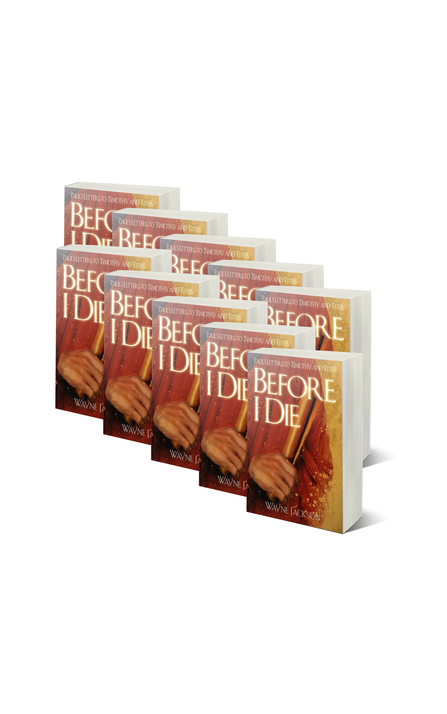 SAVE 25% - Before I Die - Paul's Letters to Timothy and Titus - 10 Count