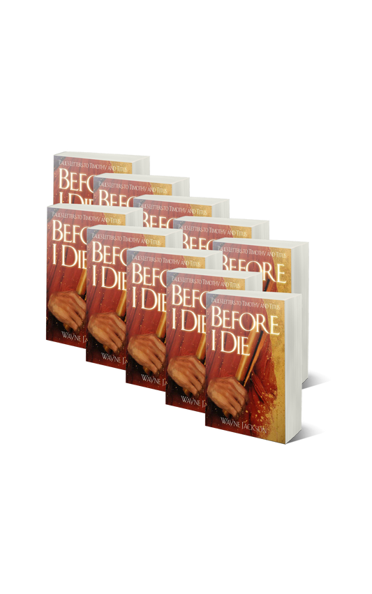 SAVE 25% - Before I Die - Paul's Letters to Timothy and Titus - 10 Count