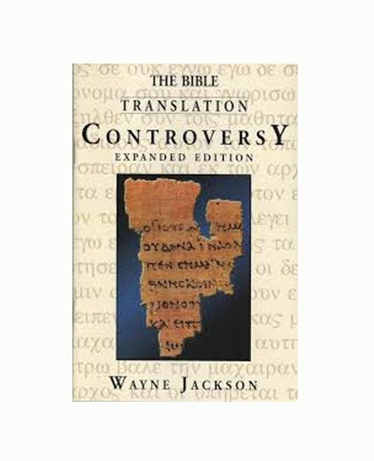 The Bible Translation Controversy - Expanded Edition