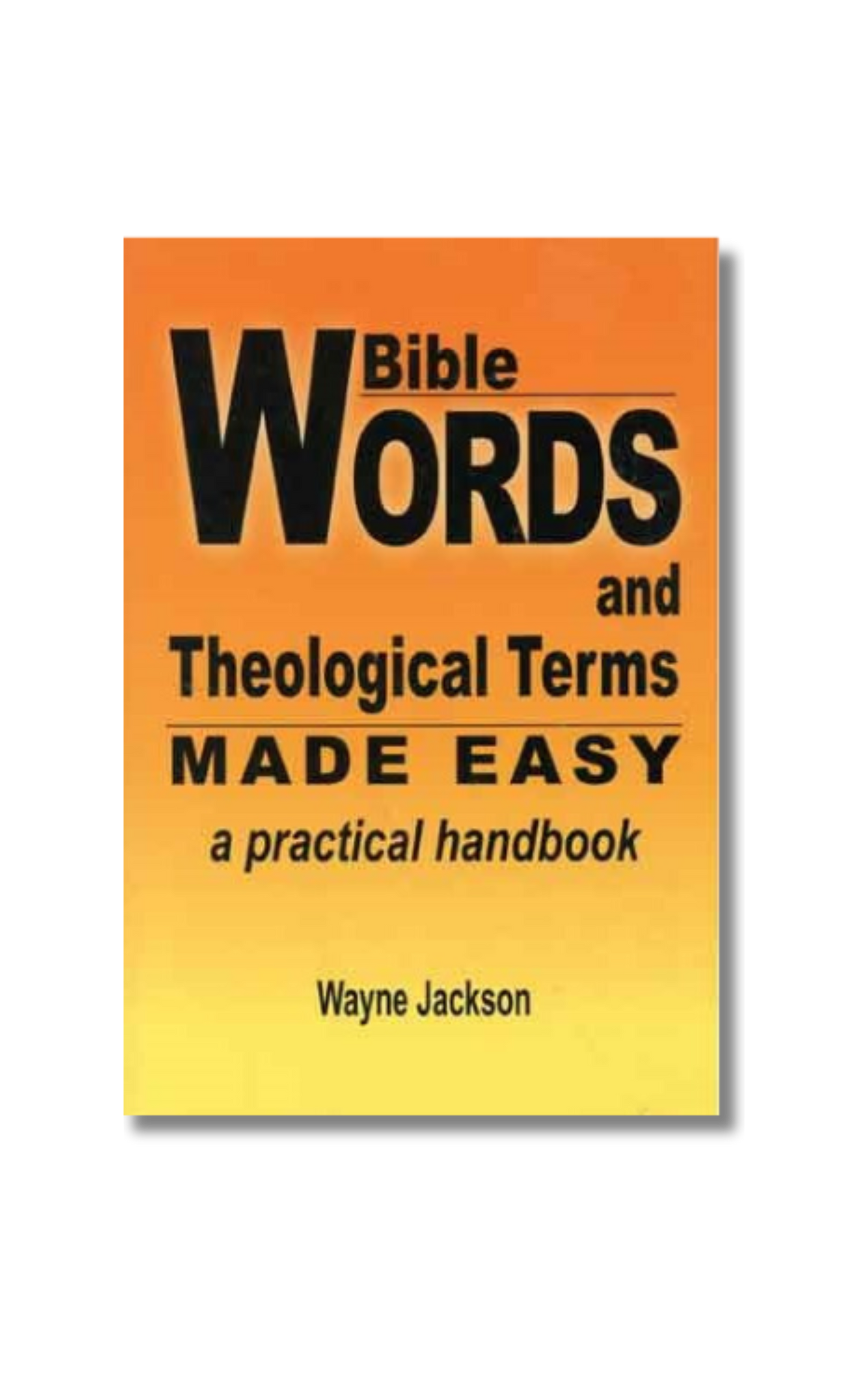 Bible Words and Theological Terms Made Easy