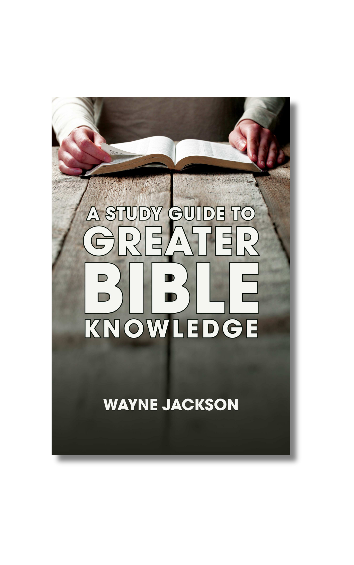 SAVE 30% - A Study Guide to Greater Bible Knowledge - 10 Count